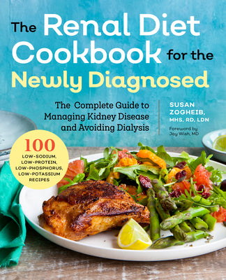 Renal Diet Cookbook for the Newly Diagnosed: The Complete Guide to Managing Kidney Disease and Avoiding Dialysis by Zogheib, Susan, Mhs Rd Ldn book cover
