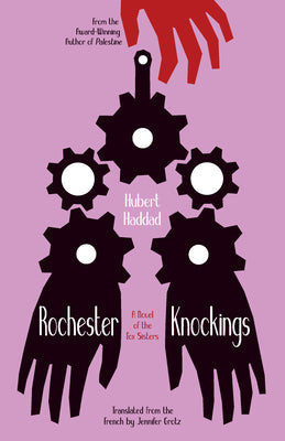 Book cover of Rochester Knockings: A Novel of the Fox Sisters by Haddad, Hubert