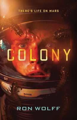 Colony: A High-Stakes YA Sci-Fi Survival Thriller by Ron Wolff book cover
