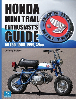 Honda Mini Trail - Enthusiast's Guide: All Z50, 1968 - 1999, 49cc by Jeremy Polson book cover