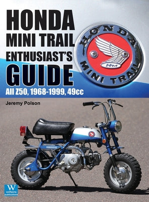 Honda Mini Trail - Enthusiast's Guide: All Z50, 1968 - 1999, 49cc by Jeremy Polson book cover