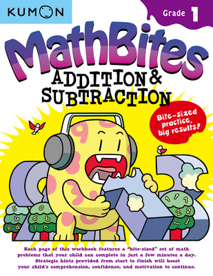 Book cover of Kumon Math Bites: Grade 1 Addition & Subtraction by Kumon Publishing
