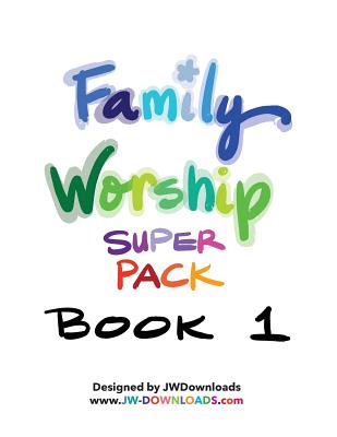 JW Downloads Family Worship Super Pack Book by Jwdownloads Jwdownloads book cover