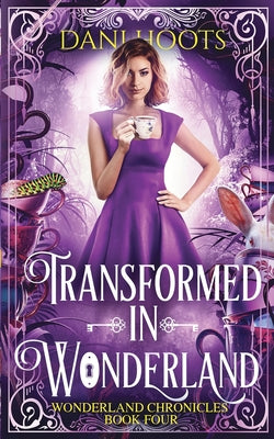 Transformed in Wonderland by Dani Hoots book cover