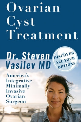 Ovarian Cyst Treatment by Steven A. Vasilev book cover