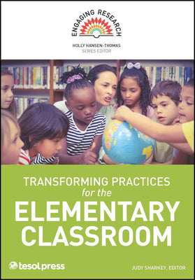 Book cover of Transforming Practices for the Elementary Classroom by Sharkey, Judy