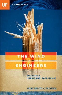 Book cover of The Wind Engineers: Building a Hurricane-Safe House by Klinkenberg, Jeff