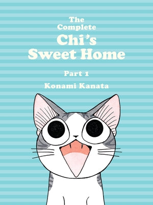 Book cover of The Complete Chi's Sweet Home 1 by Kanata, Konami