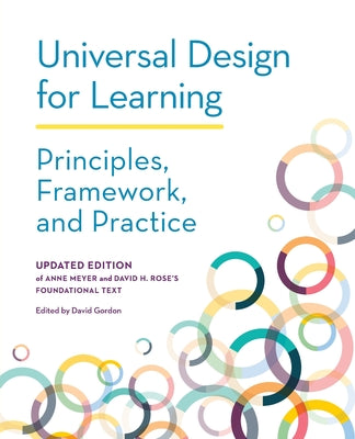 Universal Design for Learning: Principles, Framework, and Practice by Gordon, David book cover