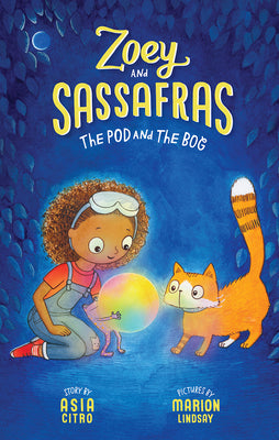 The Pod and the Bog: Zoey and Sassafras #5 by Citro, Asia book cover
