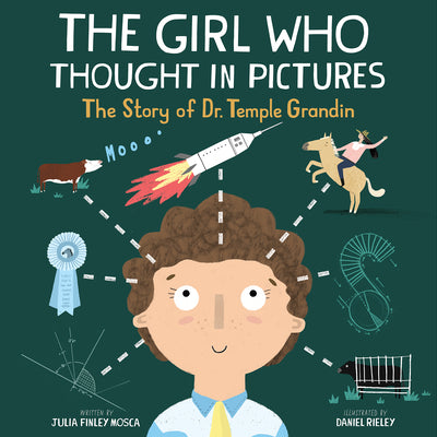 Book cover of The Girl Who Thought in Pictures: The Story of Dr. Temple Grandin by Finley Mosca, Julia