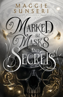 Book cover of Marked by Masks and Secrets by Sunseri, Maggie
