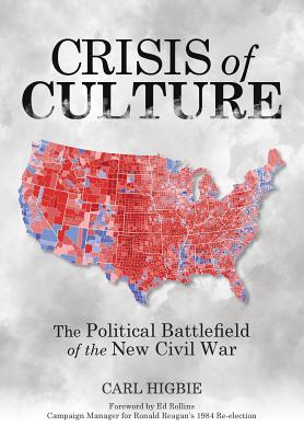Crisis of Culture: The Political Battlefield of the New Civil War by Carl Higbie book cover