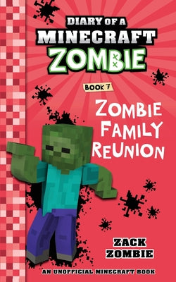 Diary of a Minecraft Zombie Book 7: Zombie Family Reunion by Zack Zombie book cover