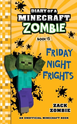 Diary of a Minecraft Zombie, Book 13: Friday Night Frights by Zack Zombie book cover