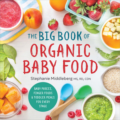 The Big Book of Organic Baby Food: Baby Pur by Middleberg, Stephanie, MS Rd Cdn book cover