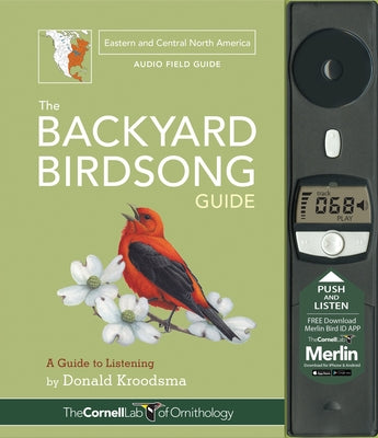 The Backyard Birdsong Guide Eastern and Central North America: A Guide to Listening by Kroodsma, Donald book cover
