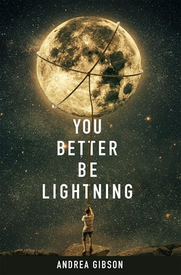 Book cover of You Better Be Lightning by Gibson, Andrea