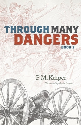 Through Many Dangers: Book 2 by P. M. Kuiper book cover