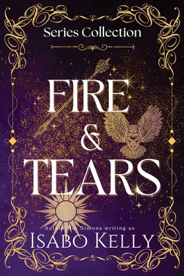 Fire and Tears: Series Collection Books 1-3 by Isabo Kelly book cover