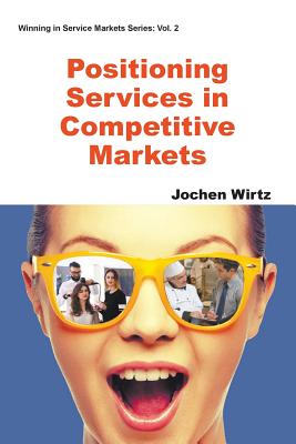 Book cover of Positioning Services in Competitive Markets by Wirtz Jochen