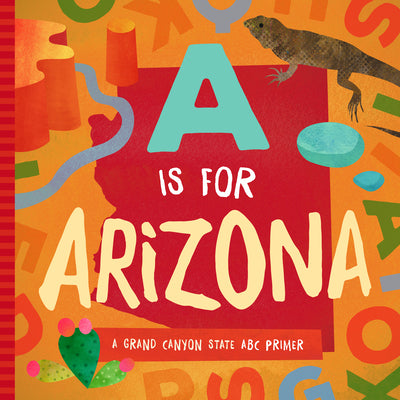 A is for Arizona: A Grand Canyon State ABC Primer by Trish Madson book cover