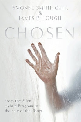 Chosen: From the Alien Hybrid Program to the Fate of the Planet by Yvonne Smith book cover