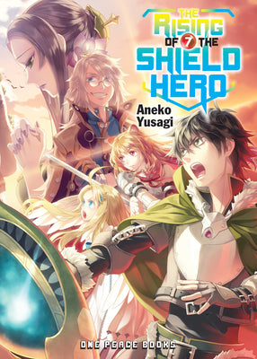 Book cover of The Rising of the Shield Hero Volume 7: Light Novel by Yusagi, Aneko