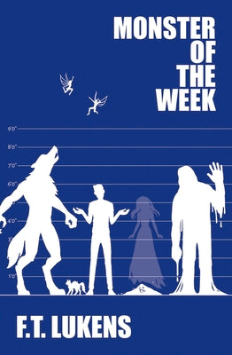 Book cover of Monster of the Week: Volume 2 by Lukens, F. T.