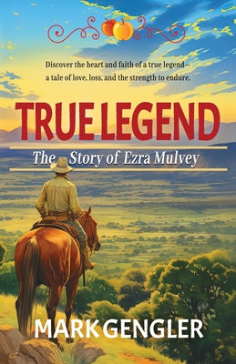 True Legend: The Story of Ezra Mulvey by Mark Gengler book cover