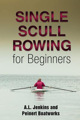 Single Scull Rowing for Beginners by Al Jenkins book cover