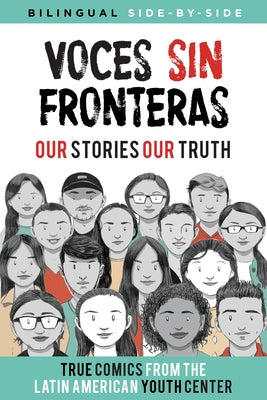 Book cover of Voces Sin Fronteras: Our Stories, Our Truth by Writers, Latin American Youth Center