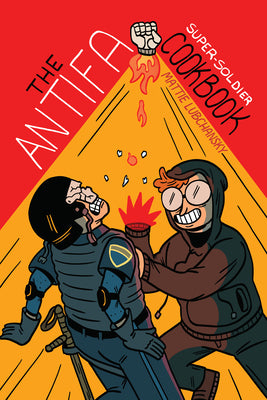 Book cover of The Antifa Super-Soldier Cookbook by Lubchansky, Mattie