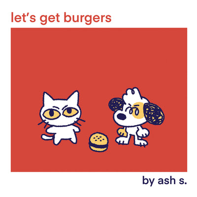 Book cover of Let's Get Burgers by S, Ash