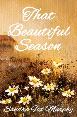 Book cover of That Beautiful Season by Murphy, Sandra Fox