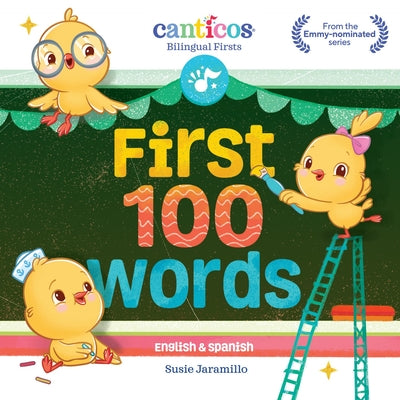 Canticos First 100 Words: Bilingual Firsts by Susie Jaramillo book cover