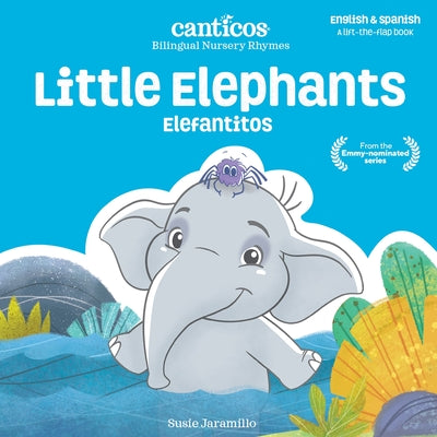 Canticos Little Elephants / Elefantitos: Bilingual Nursery Rhymes by Susie Jaramillo book cover