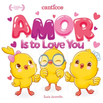 Book cover of Amor Is to Love You: A Bilingual Lift-The-Flap Book by Jaramillo, Susie