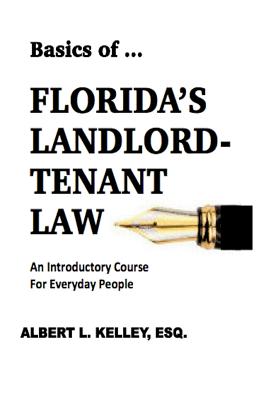 Basics of ...Florida's Landlord-Tenant Law by Albert L. Kelley book cover