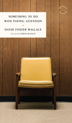 Something to Do with Paying Attention by Wallace, David Foster book cover