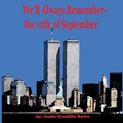 We'll Always Remember the 11th of September by Jamie Franklin Rowe book cover