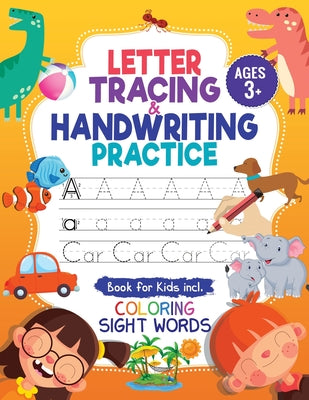 Book cover of Letter Tracing and Handwriting Practice Book: Trace Letters and Numbers Workbook of the Alphabet and Sight Words, Preschool, Pre K, Kids Ages 3-5 + 5- by Trace, Jennifer L.