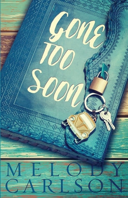 Gone Too Soon by Melody Carlson book cover