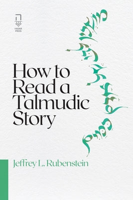 How to Read a Talmudic Story by Jeffrey L. Rubenstein book cover