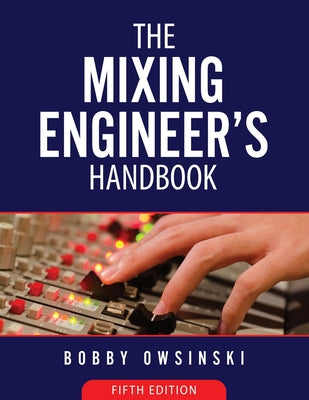 The Mixing Engineer's Handbook 5th Edition by Bobby Owsinski book cover
