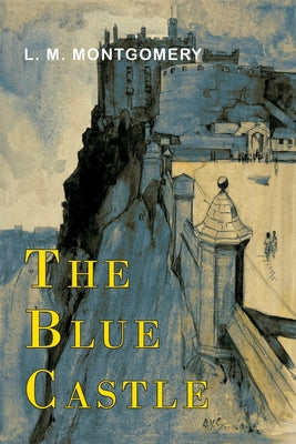 The Blue Castle by L. M. Montgomery book cover