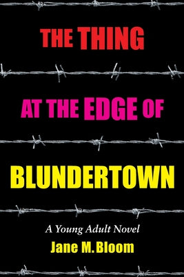 The Thing at the Edge of Blundertown: A Young Adult Novel by Jane M. Bloom book cover