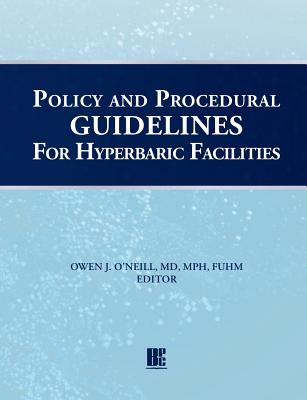 Policy and Procedural Guidelines for Hyperbaric Facilities by Owen J. O'Neill book cover