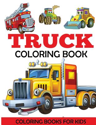 Book cover of Truck Coloring Book by Dylanna Press