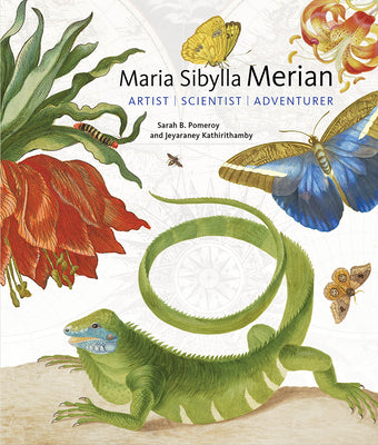 Book cover of Maria Sibylla Merian: Artist, Scientist, Adventurer by Pomeroy, Sarah B.